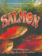 The life cycle series : The life cycle of a salmon /