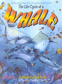 The life cycle series : The life cycle of a whale /