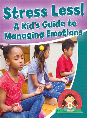 Stress Less! ─ A Kid's Guide to Managing Emotions