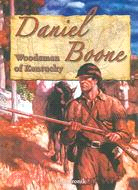 Daniel Boone ─ Woodsman of Kentucky