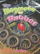 The Biography of Rubber