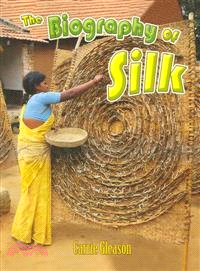 The Biography of Silk