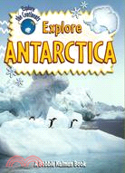 Explore Antarctica /