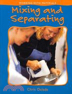 Mixing and Separating