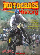 Motocross History: From Local Scarmbling to World Championship Mx to Freestyle