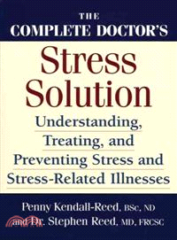 The Complete Doctors Stress Solution ― Understanding, Treating And Preventing Stress and Stress-Related Illnesses