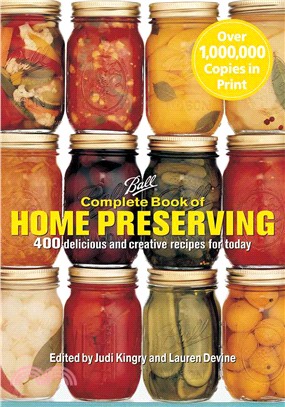 Complete Book of Home Preserving ─ 400 Delicious And Creative Recipes for Today