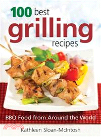 100 Best Grilling Recipes ― BBQ Food from Around the World