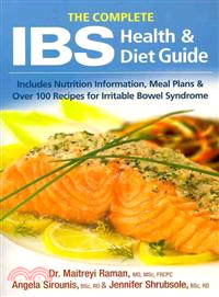 The Complete Ibs Health and Diet Guide: Includes Nutrition Information, Meal Plans and over 100 Recipes for Irritable Bowel Syndrome