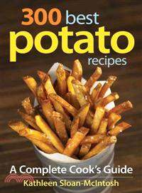 300 Best Potato Recipes ─ A Complete Cook's Guide