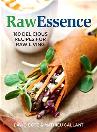 Rawessence—165 Delicious Recipes for Raw Living