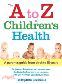 The a to Z of Children's Health ― A Parent's Guide from Birth to 10 Years