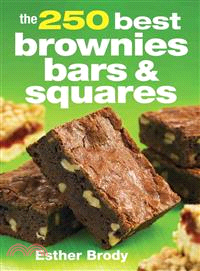 The 250 Best Brownies, Bars & Squares