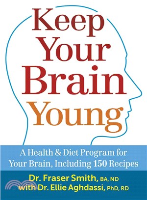 Keep Your Brain Young ― A Health and Diet Program for Your Brain, Including 150 Recipes