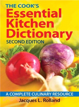 The Cook's Essential Kitchen Dictionary ― A Complete Culinary Resource