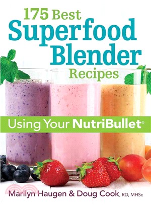 175 Best Superfood Blender Recipes ― Using Your Nutribullet