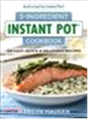 5-Ingredient Instant Pot Cookbook ― 150 Easy, Quick and Delicious Meals