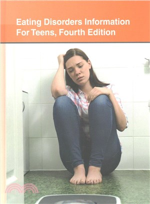 Eating Disorders Information for Teens ─ Health Tips About Anorexia, Bulimia, Binge Eating, and Body Image Disorders: Including Information About Risk Factors, Prevention, Diagnosis, Treatmen