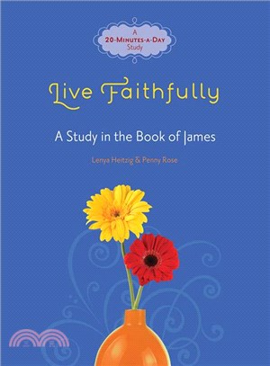 Live Faithfully—A Study in the Book of James