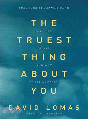 The Truest Thing About You ─ Identity, Desire, and Why It All Matters