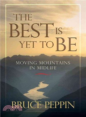 The Best Is Yet to Be ― Moving Mountains in Midlife