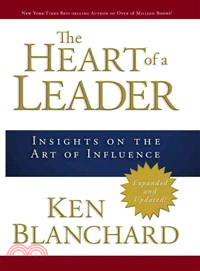 The Heart of a Leader ─ Insights on the Art of Influence