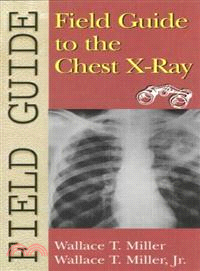 Field Guide to the Chest X-Ray