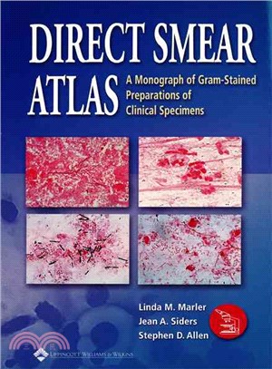 Direct Smear Atlas: A Monograph of Gram-Stained Preparations of Clinical Specimens