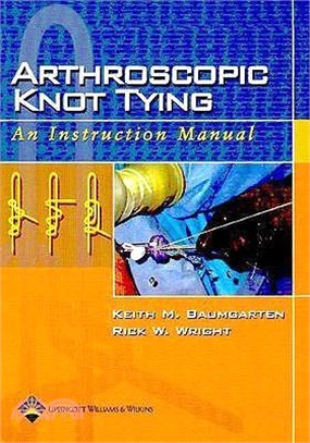 Arthroscopic Knot Tying ─ An Instruction Manual