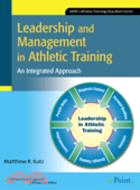 Leadership and Management in Athletic Training: An Integrated Approach with Online Access