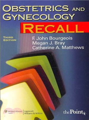 Obstetrics and gynecology recall / editor, F. John Bourgeois ; associate editors, Megan Bray, Catherine Matthews.