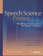 Speech Science Primer: Physiology, Acoustics, And Perception of Speech