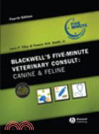 Blackwell's Five-Minute Veterinary Consult: Canine and Feline 4/e 2008