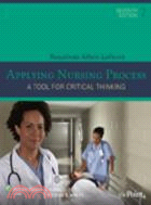 Applying Nursing Process: A Tool for Critical Thinking