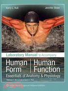 Laboratory Manual to Accompany Human Form Human Function: Essentials of Anatomy & Physiology