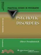 Psychotic Disorders ─ A Practical Guide