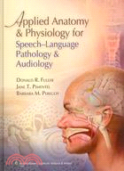 Applied Anatomy & Physiology for Speech-Language Pathology & Audiology