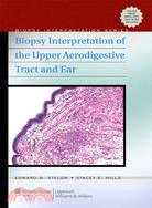 Biopsy Interpretation of the Upper Aerodigestive Tract and Ear