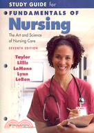 Study Guide for Fundamentals of Nursing ─ The Art and Science of Nursing Care