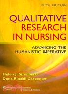 Qualitative Research in Nursing ─ Advancing the Humanistic Imperative