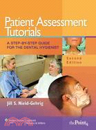 Patient Assessment Tutorials: A Step-by-Step Guide for the Dental Hygienist