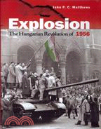 Explosion: The Hungarian Uprising of 1956