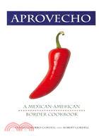 Aprovecho: A Mexican-American Border Cookbook