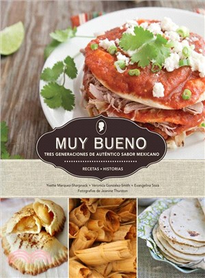 Muy bueno / Very Good ─ Tres generaciones de aut幯tico sabor Mexicano / Three Generations of Authentic Mexican Flavor