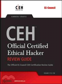 CEH: OFFICIAL CERTIFIED ETHICAL HACKER REVIEW GUIDE (EXAM 312-50)