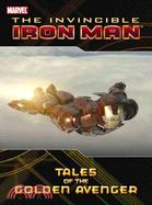 The Invincible Iron Man: Tales of the Golden Avenger