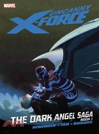 Uncanny X-Force 3 ─ The Dark Angel Saga, Book 1