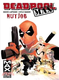 Deadpool Max ─ Nutjob
