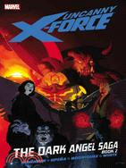 Uncanny X-Force 4 ─ The Dark Angel Saga 2