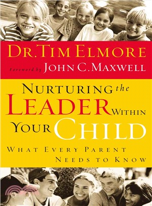 Nurturing the Leader Within Your Child―What Every Paretn Needs to Know